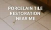 Porcelain Tile Restoration: Find Local Experts Today