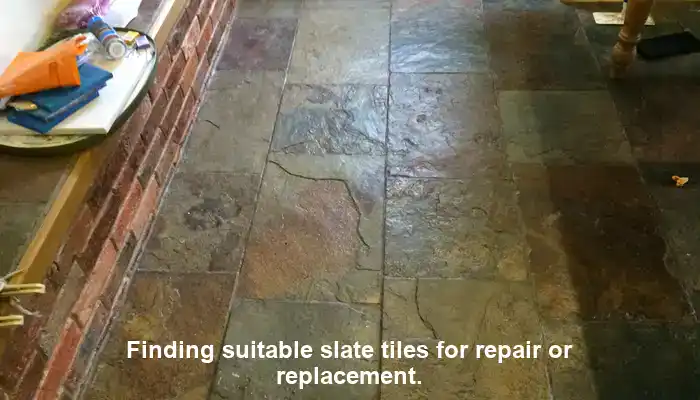 Finding suitable slate tiles for repair or replacement.