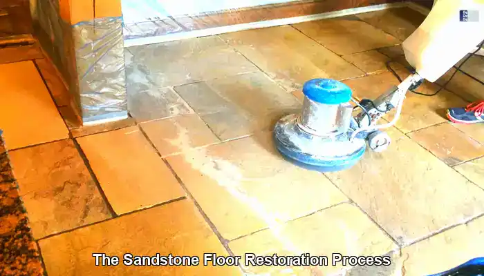 The Complete Sandstone Floor Restoration Process: What to Expect